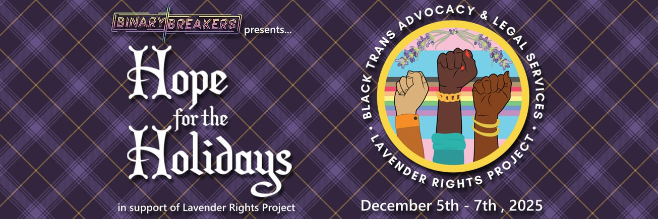 Hope For The Holidays, in support of Lavender Rights Project, will take place December 5th-7th. Click this image for more information.